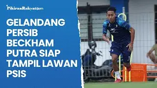 Gelandang Persib Bandung Beckham Putra Katakan Siap Tampil Lawan PSIS Semarang