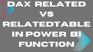 DAX Related VS Relatedtable in Power BI Function- 41 || Power Bi Related , , ,Relatedtable