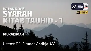 Syarah Kitab Tauhid #1: Mukadimah - Ustadz Dr. Firanda Andirja, M.A.