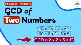 GCD of Two Numbers | School Practice Problem | GeeksforGeeks School