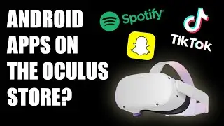 Android Apps Now On The Oculus Store!? | NO MORE SIDELOADING