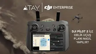 DJI Pilot 2 ile Oblik Uçuş Planı Nasıl Yapılır?