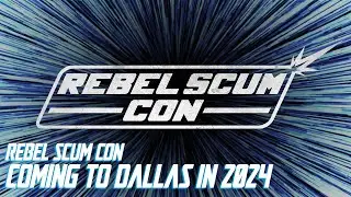 Rebel Scum Con Is Coming to Dallas in 2024