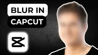 Capcut Blur Effect – How to Blur in Capcut
