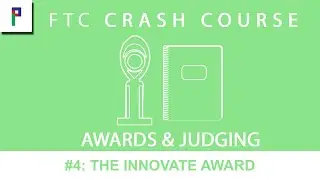 FTC Crash Course: Judging - Ep. 4: The Innovate Award