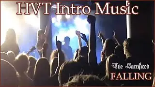 HVT - Intro Music - Falling - The Sacrificed