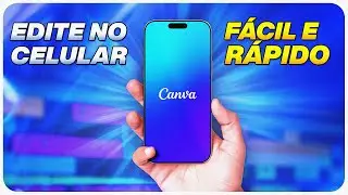 Como Editar Vídeo no Canva pelo Celular (Guia Completo para Iniciantes!)