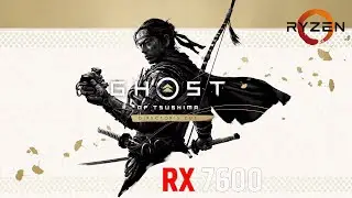 Ghost of Tsushima Directors Cut Test Ryzen 7700X Rx7600 Test Benchmark