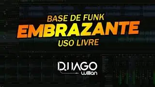 BASE DE FUNK (FININHA) - EMBRAZANTE - 130 BPM - USO LIVRE (DJ IAGO WILLIAN)
