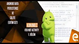 36 Not Activity Bölüm 1 | Android Content Provider | Storage | Sqlite Dersleri