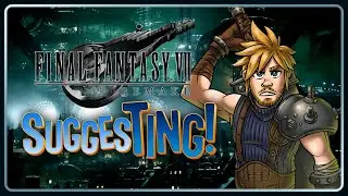 SuggesTing: Final Fantasy 7 Remake
