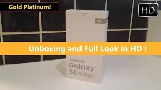 Samsung Galaxy S6 Edge - Gold Platinum Unboxing + Full look - HD