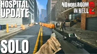 No More Room in Hell 2 HOSPITAL UPDATE Solo Gameplay (No Commentary)