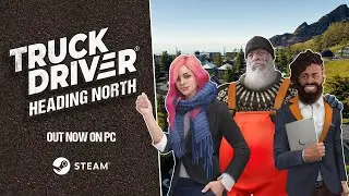Truck Driver - Heading North | OUT NOW on Steam