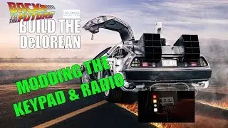 Build the Delorean - Modding the Keypad and Radio