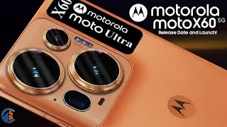 Motorola Moto X60 Ultra 5G Release Date & Launch EXCLUSIVE Details!