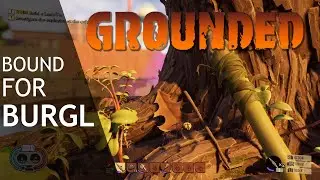Grounded Gameplay - First Story Complete