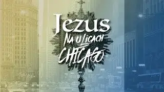 Jezus na u Licach Chicago 2016