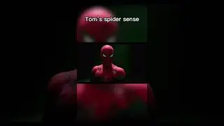 Toby’s vs Andrew’s vs Tom’s spider sense