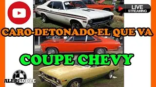 EL CARO - EL DETONADO Y EL QUE VA EN VIVO! -  CHEVY COUPE