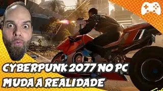 Cyberpunk 2077 no PC é OUTRO JOGO