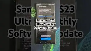 Latest Monthly Update for Galaxy S23 Ultra is Out 