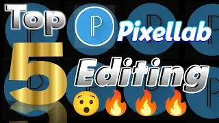 Top 5 Pixellab Editing | Pixellab Text Editing | Amazing Pixellab Editing Tutorial
