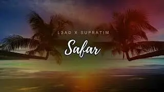L3AD x Supratim - Safar [Original Soundtrack]