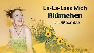 La-La-Lass Mich - Blümchen feat. Bumble
