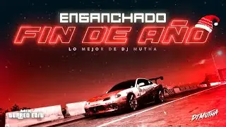 ENGANCHADO DJ MUTHA  ✘ MIX FIN DE AÑO 2023