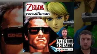 FAN FICTION IS STRANGE EPISODE 2 TERMINATOR VS LOZ