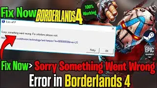 ✅How to Fix “Sorry, Something Went Wrong” Error in Borderlands 4 on PC  | Quick & Easy Solutions