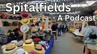 #56 - Spitalfields, The History - London Visited Podcast
