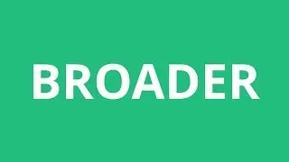 How To Pronounce Broader - Pronunciation Academy