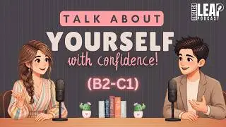 English Podcast For Daily Life English Conversation | Talk About Yourself With Confidence