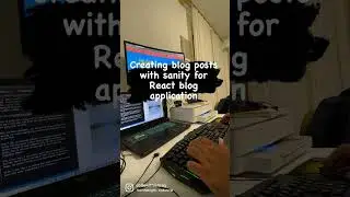 Creating Blog Posts for a React Blog Application using Sanity