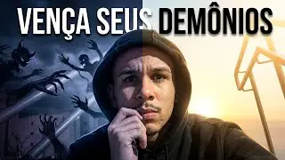COMO VENCER OS SEUS DEMÔNIOS INTERNOS