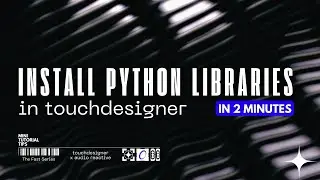 Install Python Libraries in TouchDesigner  |  Successful Python Installation in Less Than 2 Minutes
