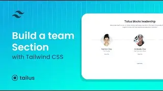 How to build a team section with tailwindcss