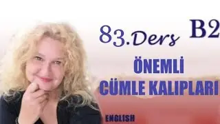 83. Ders ÖNEMLİ CÜMLE KALIPLARI
