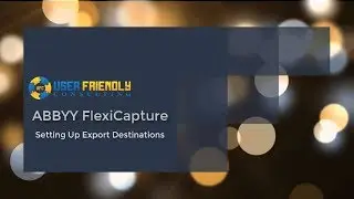ABBYY FlexiCapture - Setting Up Export Destinations
