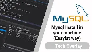 How to install mysql in your machine | Tech overlay