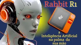 Rabbit R1 a  inteligência artificial na palma da sua mão