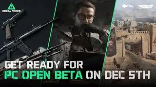 Delta Force | Get Ready for PC Global Open Beta on Dec 5