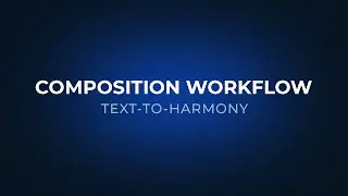 Introducing Composition Workflow: Text-to-Harmony