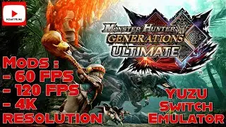 Yuzu | MOD 60 - 120 FPS 4K | Monster Hunter Generations Ultimate - Switch Emulator Performance