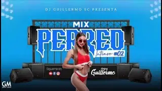 MIX PERREO INTENSO 02 (COCHINOLA, SAN JUDAS CITY, CASA SOLA, PO,PO Y MUCHOS MÁS...(DJ GUILLERMOSC)