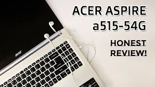 Acer Aspire a515-54G Laptop Review [i5/8 GB RAM/512 GB SSD/Full HD]