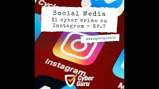 Social Media - Ep.7 – Il Cyber Crime su Instagram!