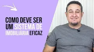 Como deve ser um sistema de imobiliária eficaz
